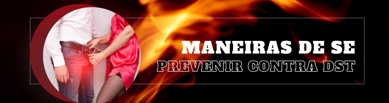 Maneiras de se prevenir contra DST 